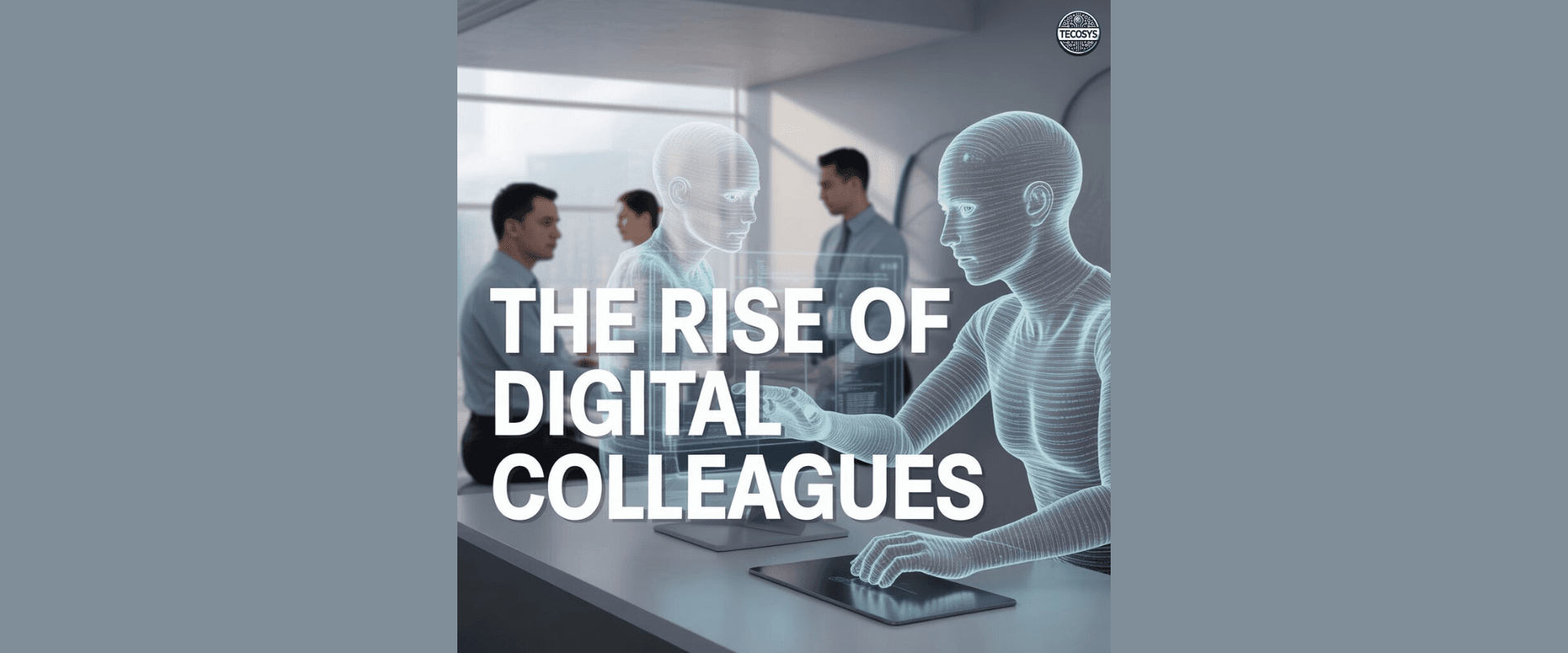 The Rise of Digital Colleagues: Why Enterprises are Hiring AI, Not Just Humans