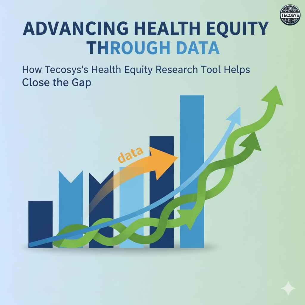 Advancing Health Equity Through Data: How Tecosys’s Health Equity Research Tool Helps Close the Gap