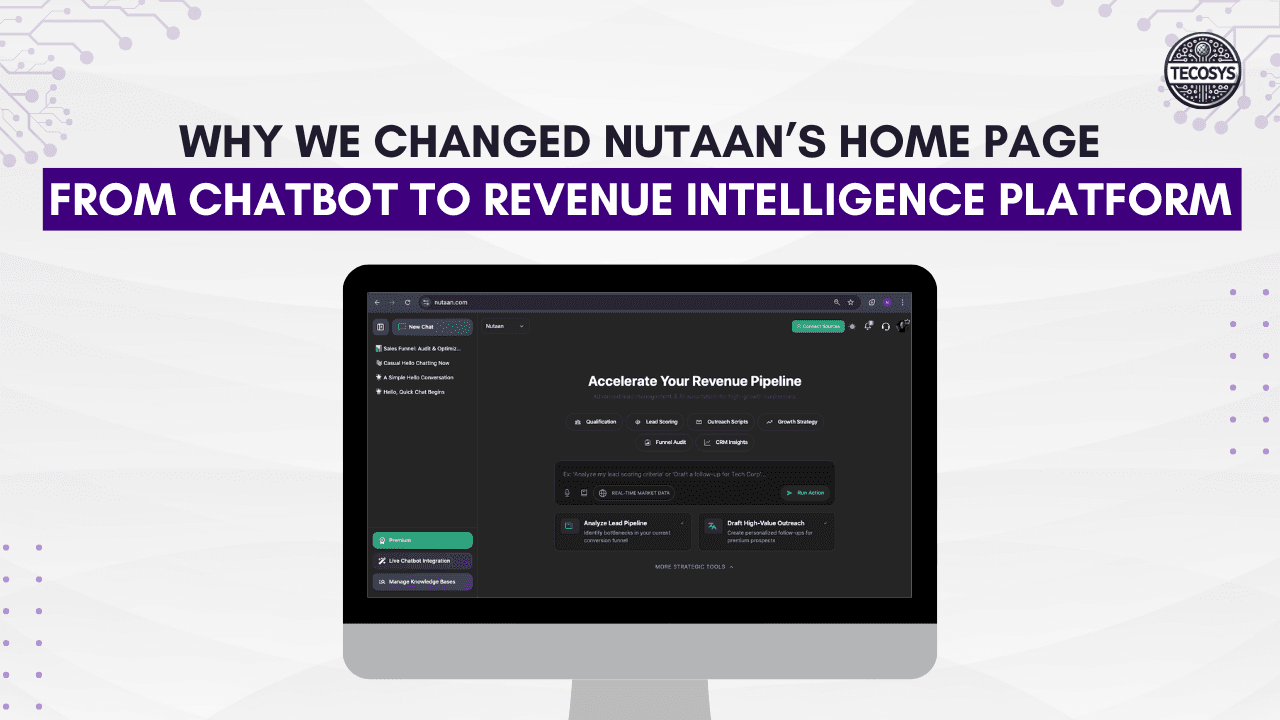 Why We Changed Nutaan’s Home Page: From Chatbot to Revenue Intelligence Platform
