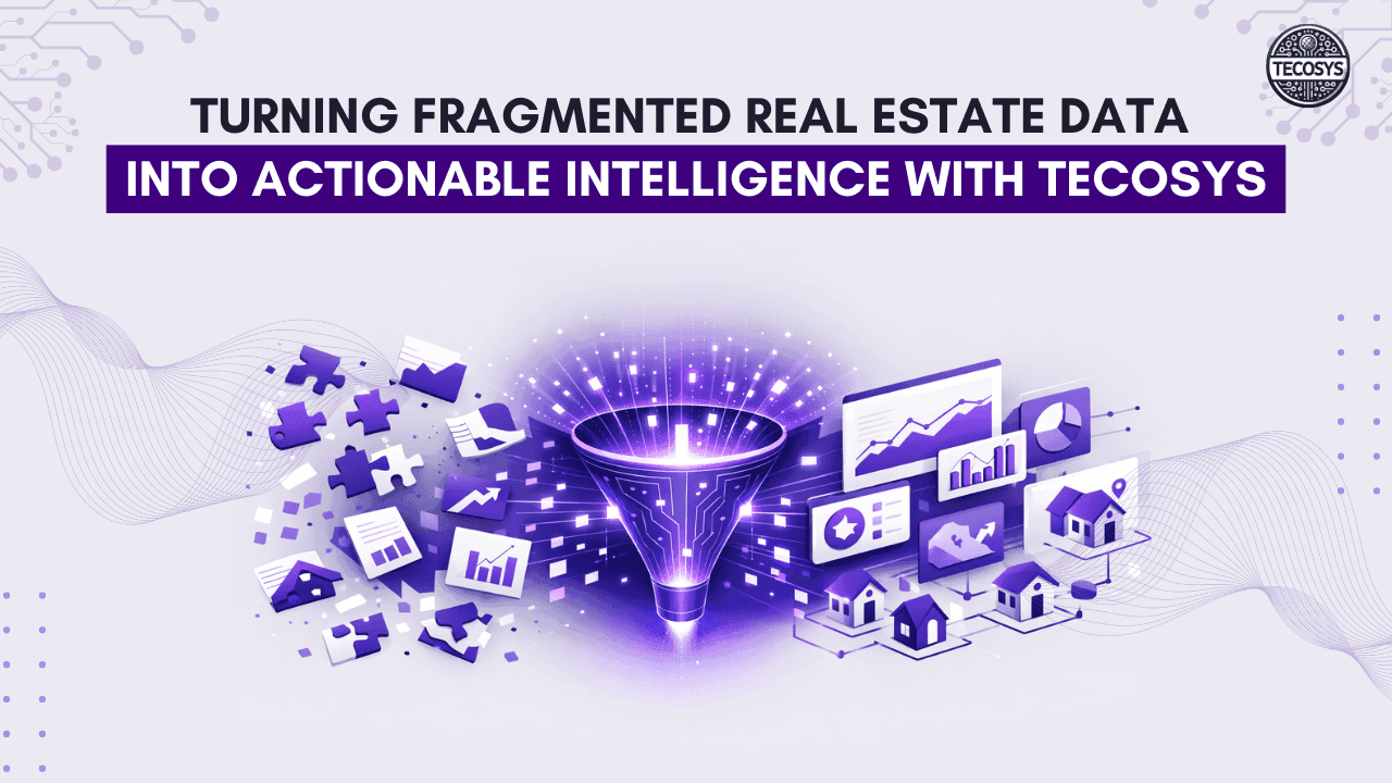 Turning Fragmented Real Estate Data into Actionable Intelligence with Tecosys