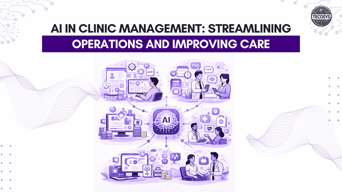 AI in Clinic Management: Streamlining Operations and Improving Care